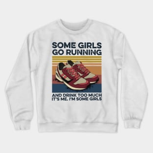 Running & Drinking Love some girls go running and drink too much Crewneck Sweatshirt